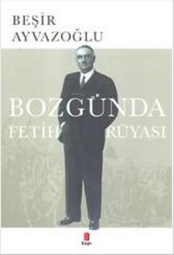 Bozgunda Fetih Rüyası | Kitap Ambarı