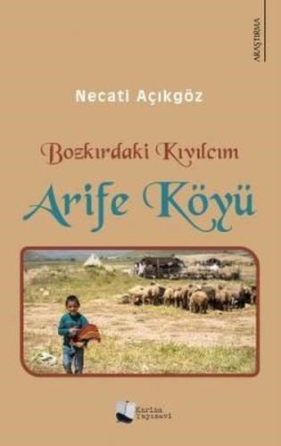 Bozkırdaki Kıvılcım Arife Köyü | Kitap Ambarı