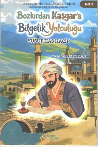 Bozkır'dan Kaşgar'a Bilgelik Yolculuğu: Yusuf Has Hacip