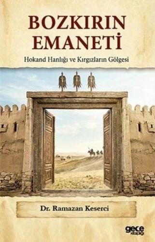 Bozkırın Emaneti - Hokand Hanlığı ve Kırgızların Gölgesi