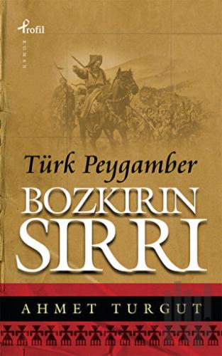 Bozkırın Sırrı Türk Peygamber | Kitap Ambarı