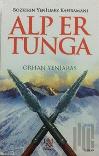 Bozkırın Yenilmez Kahramanı: Alp Er Tunga | Kitap Ambarı