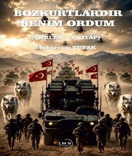 Bozkurtlardır Benim Ordum - Şiirler 2. Kitap | Kitap Ambarı
