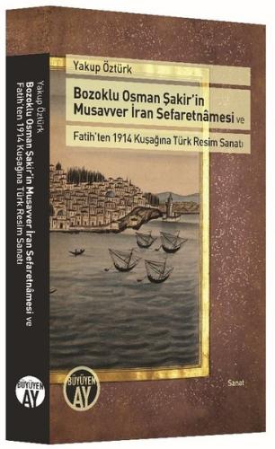 Bozoklu Osman Şakirin Musavver İran Sefaretnmesi ve Fatihten 1914 Kuşa