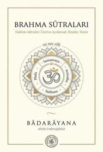 Brahma Sütraları - Vedanta Sütraları Üzerine Açıklamalı Yeniden Yazım