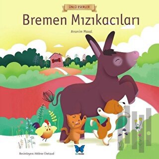 Bremen Mızıkacıları - Ünlü Eserler Serisi | Kitap Ambarı