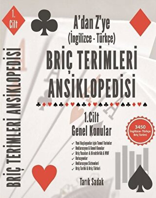 Briç Terimleri Ansiklopedisi A'dan Z' ye İngilizce Türkçe  1.Cilt Genel Konular
