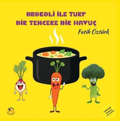 Brokoli İle Turp Bir Tencere Bir Havuç | Kitap Ambarı