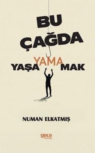 Bu Çağda Yaşayamamak