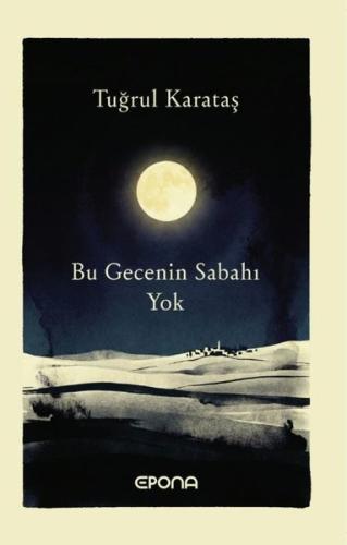 Bu Gecenin Sabahı Yok | Kitap Ambarı
