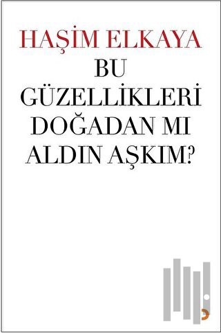 Bu Güzellikleri Doğadan Mı Aldın Aşkım?