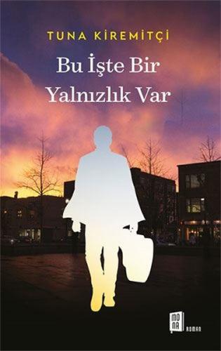 Bu İşte Bir Yalnızlık Var | Kitap Ambarı