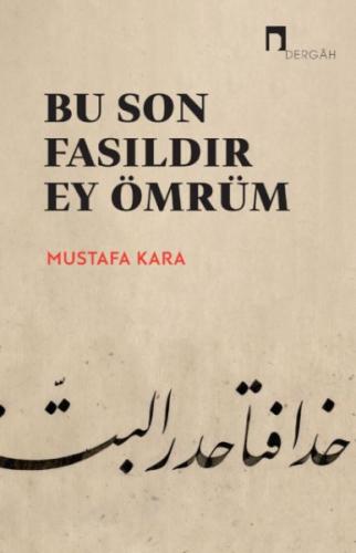Bu Son Fasıldır Ey Ömrüm | Kitap Ambarı