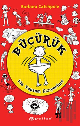 Bücürük - Ne Yapsam Kızıyorlar! (Ciltli)