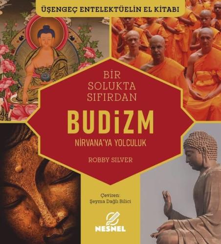 Budizm: Nirvana'ya Yolculuk - Üşengeç Entelektüelin El Kitabı