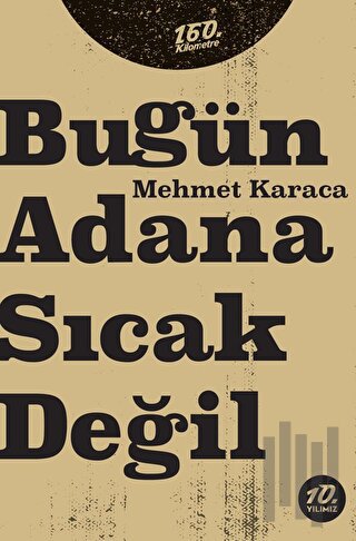 Bugün Adana Sıcak Değil