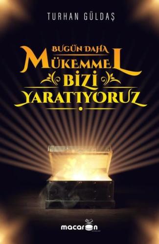 Bugün Daha Mükemmel Bizi Yaratıyoruz | Kitap Ambarı