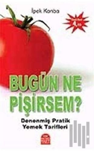 Bugün Ne Pişirsem Denenmiş Pratik Yemek Tarifleri