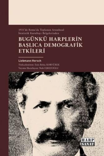 Bugünkü Harplerin Başlıca Demografik Etkileri - 1931'de Roma'da Toplanan Arsıulusal İstatistik Kurultayı Belgelerinden