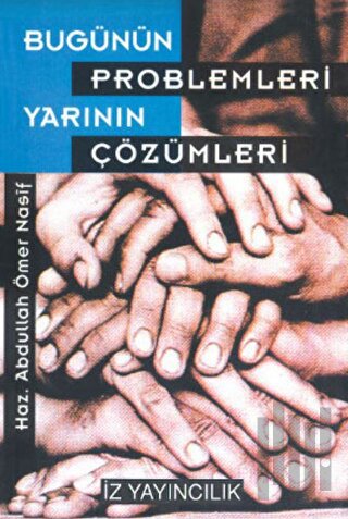 Bugünün Problemleri Yarının Çözümleri