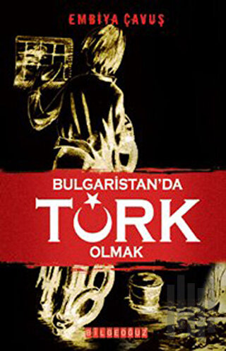 Bulgaristan’da Türk Olmak