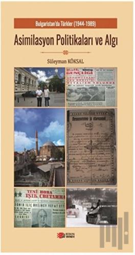 Bulgaristan’da Türkler Asimilasyon Politikaları ve Algı