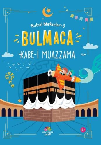 Kutsal Mekanlar 3 - Kabe-i Muazzama | Kitap Ambarı