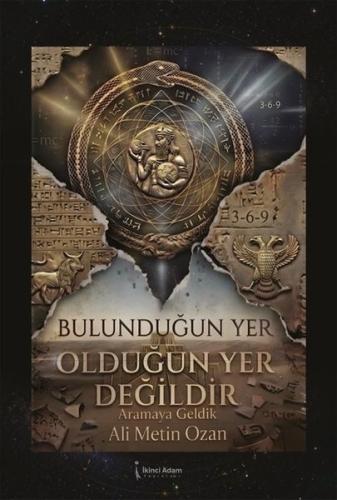 Bulunduğun Yer Olduğun Yer Değildir - Aramaya Geldik | Kitap Ambarı