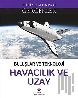 Buluşlar ve Teknoloji - Havacılık ve Uzay | Kitap Ambarı