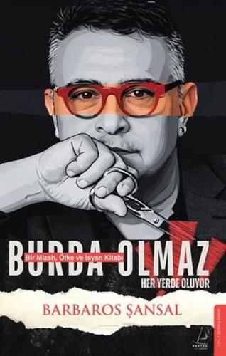 Burda Olmaz - Bir Mizah Öfke ve İsyan Kitabı | Kitap Ambarı
