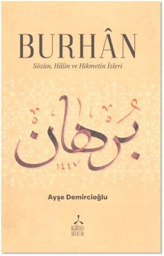 Burhan: Sözün Halin ve Hikmetin İzleri