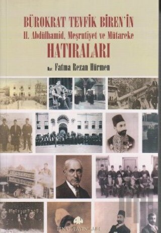Bürokrat Tevfik Biren’in II. Abdülhamid, Meşrutiyet ve Mütareke Hatıraları (2 Cilt Takım)