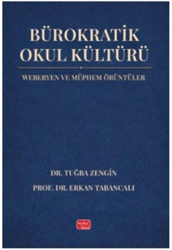 Bürokratik Okul Kültürü - Weberyen ve Müphem Örüntüler | Kitap Ambarı