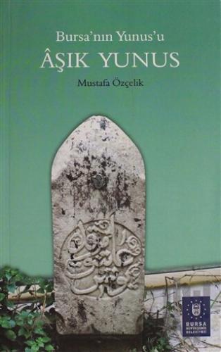 Bursa'nın Yunus'u Aşık Yunus | Kitap Ambarı