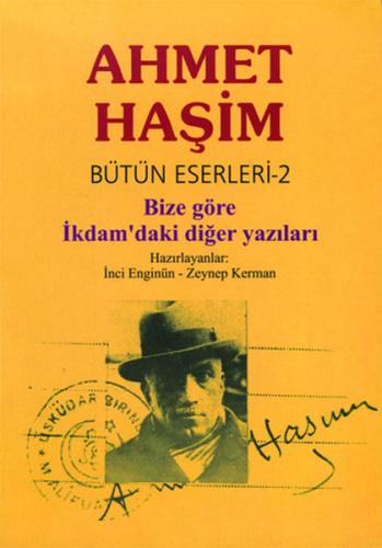 Bütün Eserleri 2 - Bize Göre İkdam'daki Diğer Yazılar