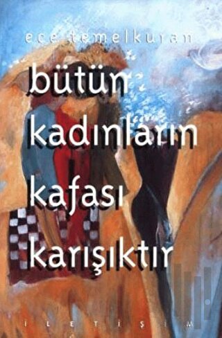 Bütün Kadınların Kafası Karışıktır