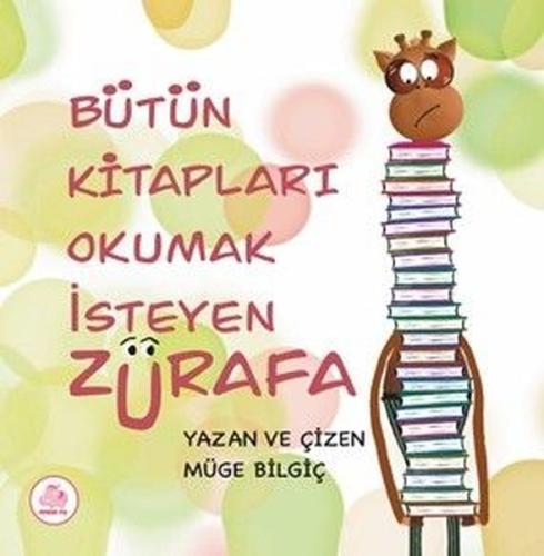 Bütün Kitapları Okumak İsteyen Zürafa (Ciltli)