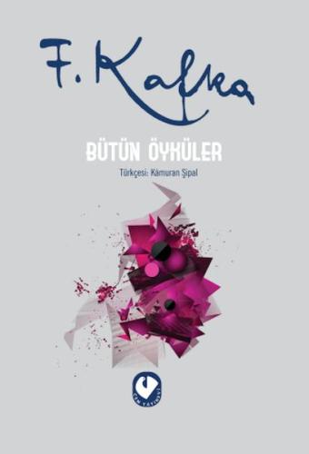 Bütün Öyküler - Franz Kafka (Ciltli) | Kitap Ambarı