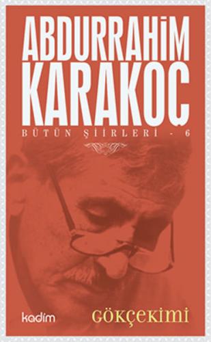 Bütün Şiirleri 6: Gökçekimi | Kitap Ambarı