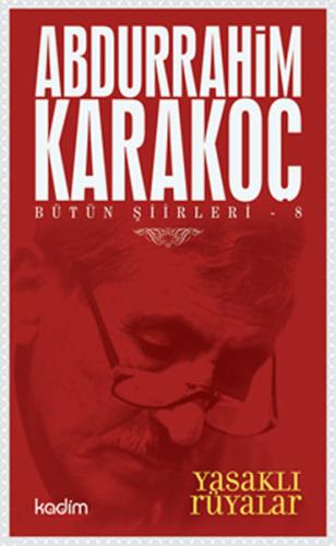 Bütün Şiirleri 8: Yasaklı Rüyalar | Kitap Ambarı