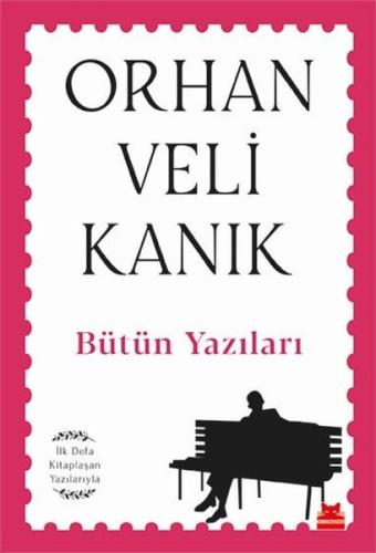 Bütün Yazıları - İlk Defa Kitaplaşan Yazılarıyla | Kitap Ambarı