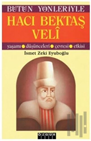 Bütün Yönleriyle Hacı Bektaş Veli