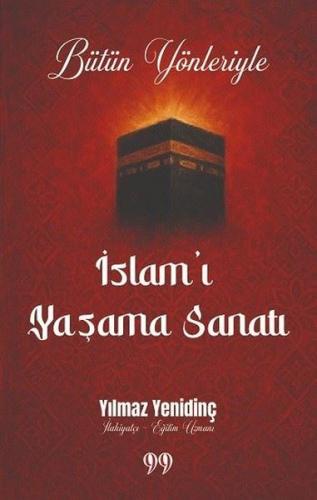 Bütün Yönleriyle İslam'ı Yaşama Sanatı