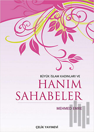 Büyük İslam Kadınları ve Hanım Sahabeler (Ciltli) | Kitap Ambarı