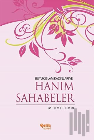 Büyük İslam Kadınları ve Hanım Sahabeler | Kitap Ambarı