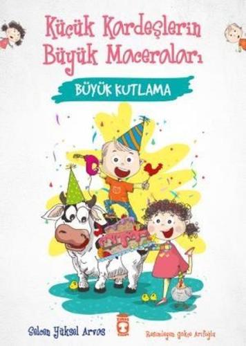 Büyük Kutlama - Küçük Kardeşlerin Büyük Maceraları | Kitap Ambarı