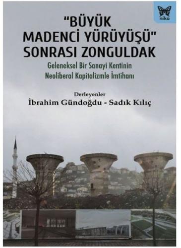 Büyük Madenci Yürüyüşü Sonrası Zonguldak - Geleneksel Bir Sanayi Kenti