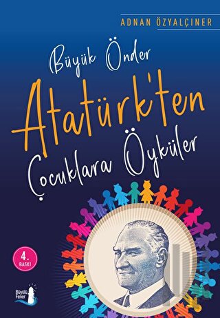 Büyük Önder Atatürk'ten Çocuklara Öyküler | Kitap Ambarı