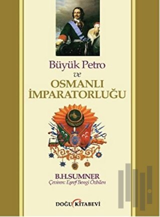 Büyük Petro ve Osmanlı İmparatorluğu | Kitap Ambarı
