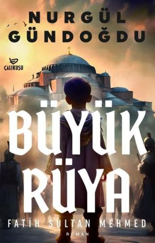 Büyük Rüya - Fatih Sultan Mehmed